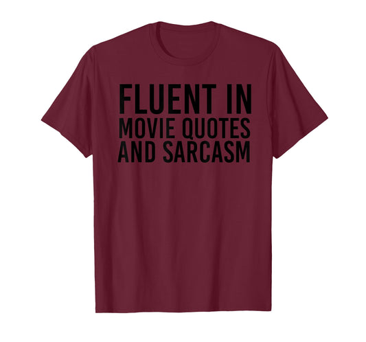 FLUENT MOVIE QUOTES AND SARCASM Shirt Funny Film Gift Idea