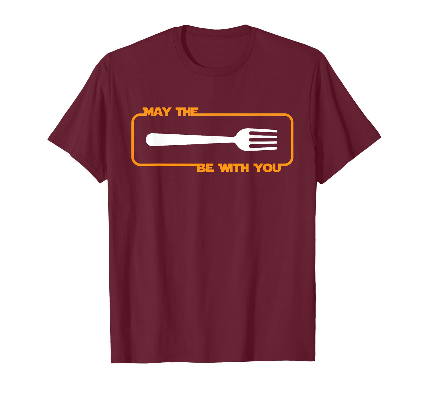 May the Fork be with You Cooking Eating Foodie T-Shirt