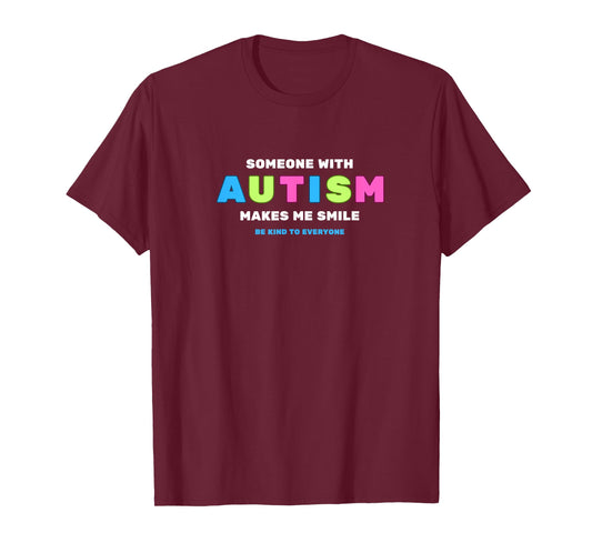 Cute someone with autism makes me smile neurodivergent tee T-Shirt