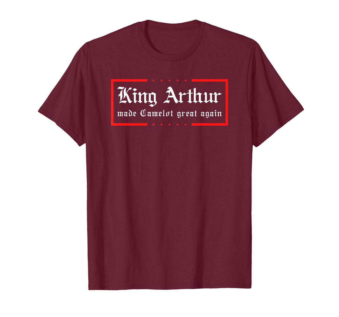 Medieval Festival King Arthur Camelot Great Again Ren Faire T-Shirt