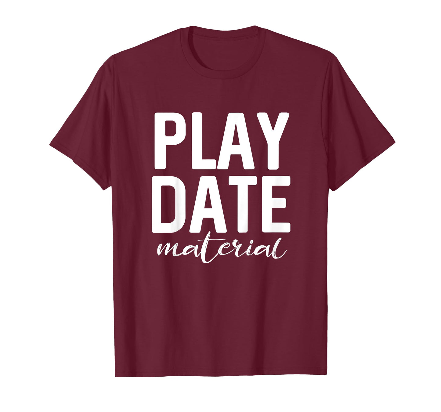 Funny T-Shirt for Toddlers - Play Date Material Cute Tee T-Shirt