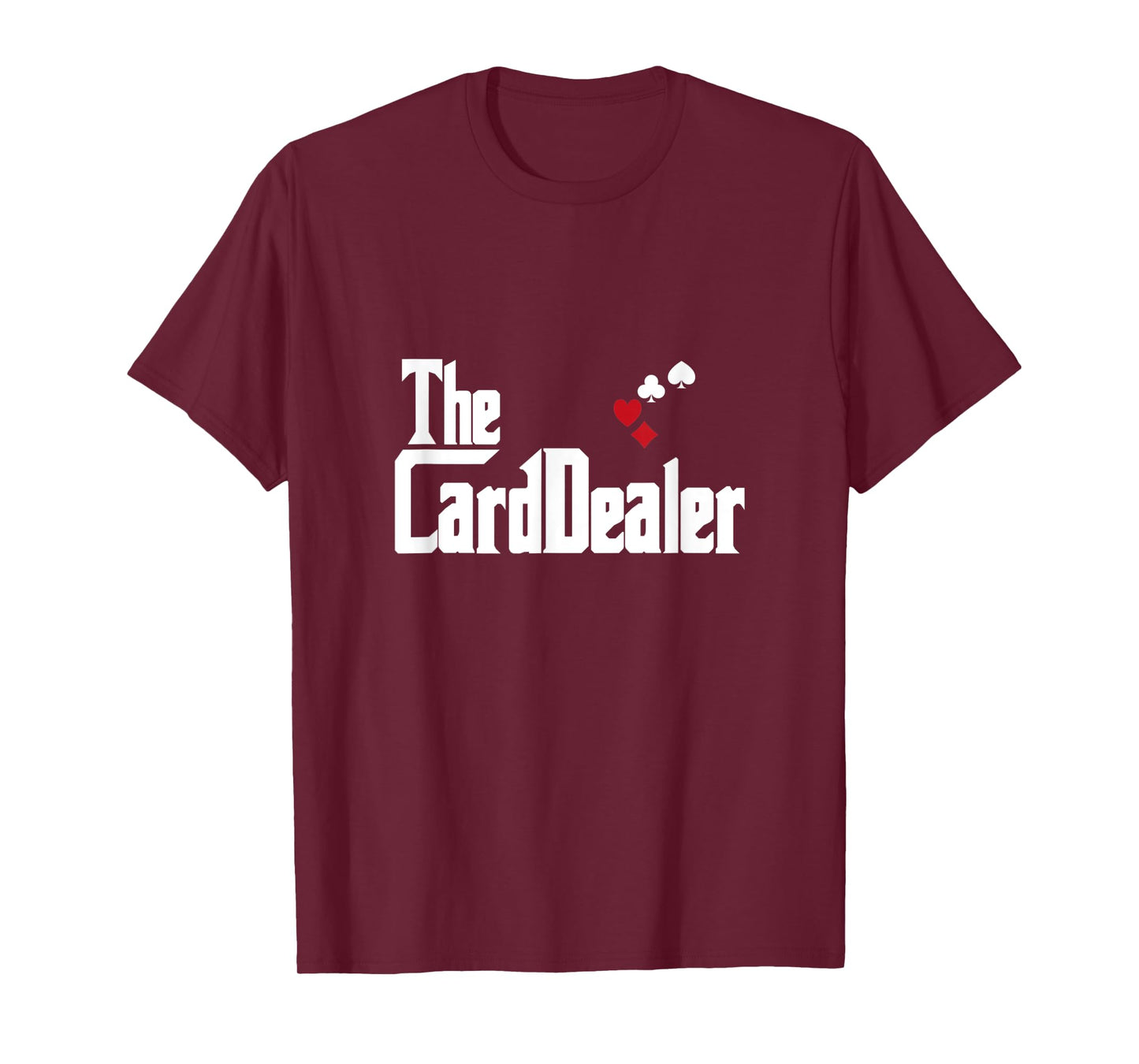 The Card Dealer Funny Poker Player T-Shirt