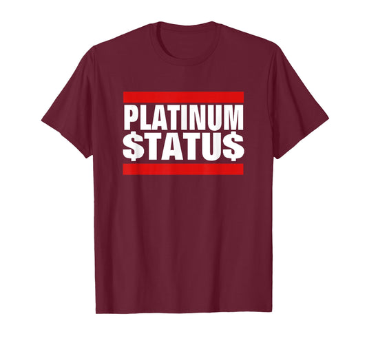 Platinum Status Cash T-Shirt