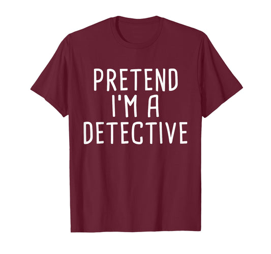 Pretend I'm A Detective Funny Lazy Halloween Costume T-Shirt