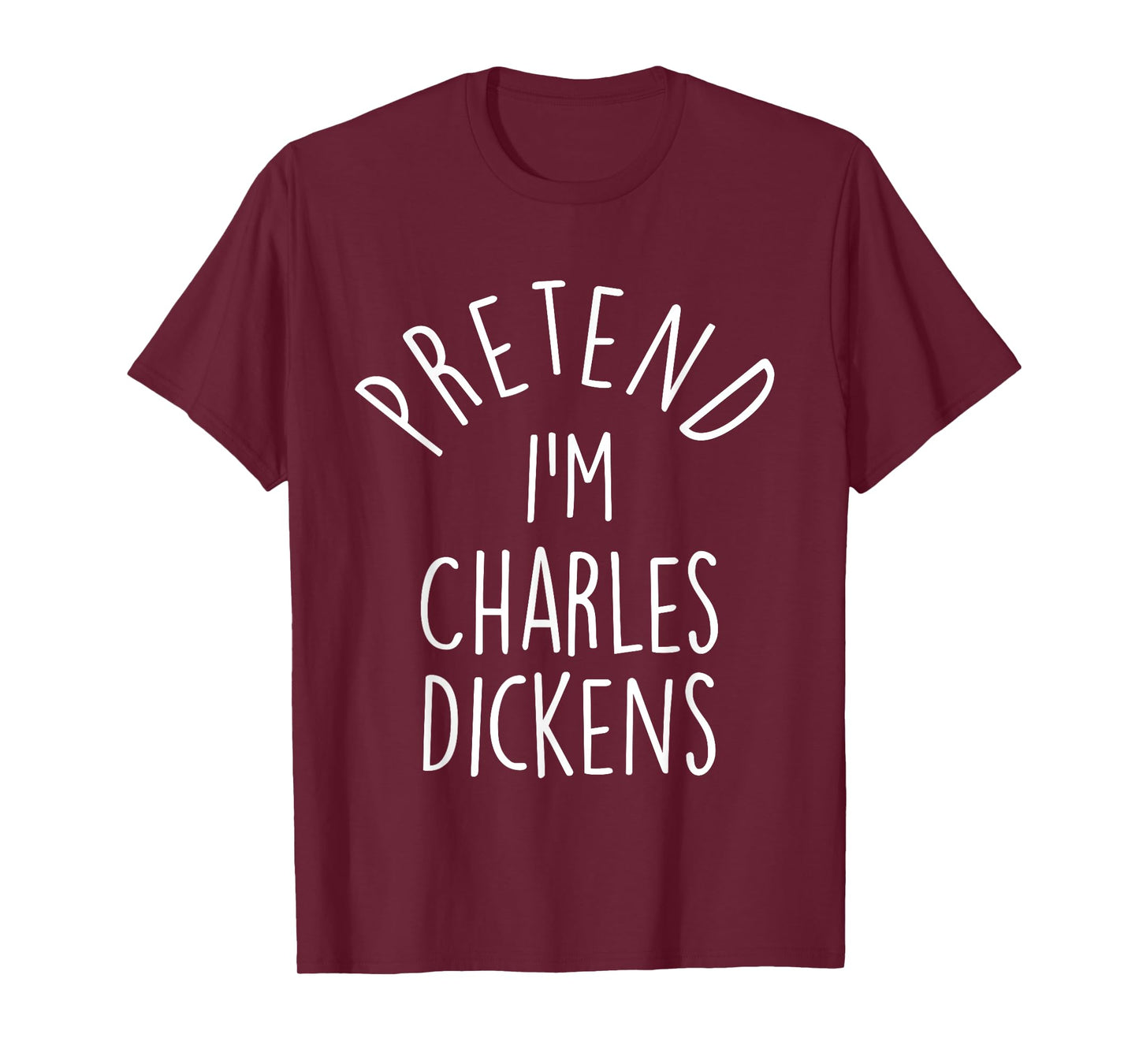 Pretend I'm Charles Dickens Easy Halloween Costume T-Shirt