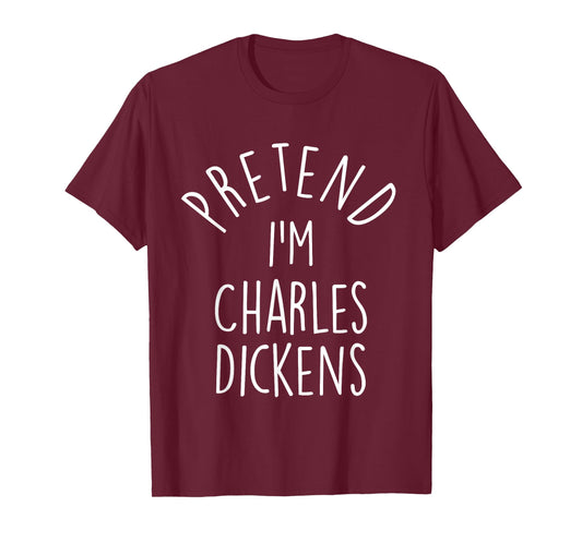 Pretend I'm Charles Dickens Easy Halloween Costume T-Shirt