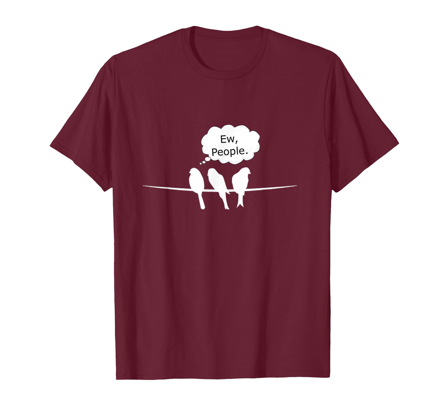 Birdwatching Funny Ew, People Birds Hobby Birding T-Shirt