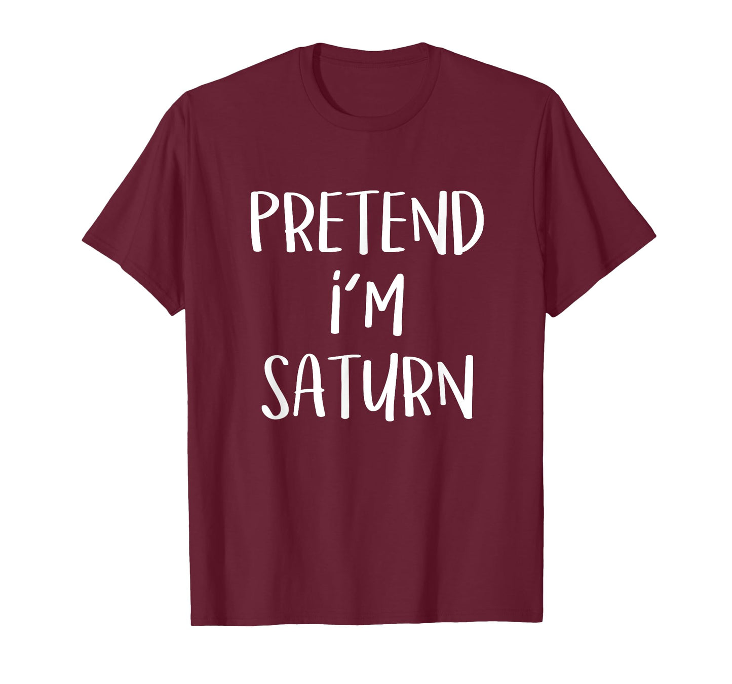 Pretend I'm Saturn Costume Funny Planet Halloween Party T-Shirt