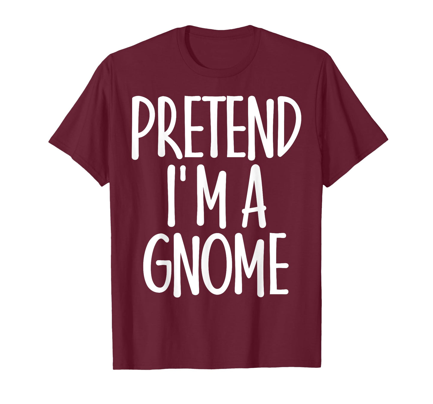 Easy Pretend I'm Gnome Costume Gift Last Minute Halloween T-Shirt