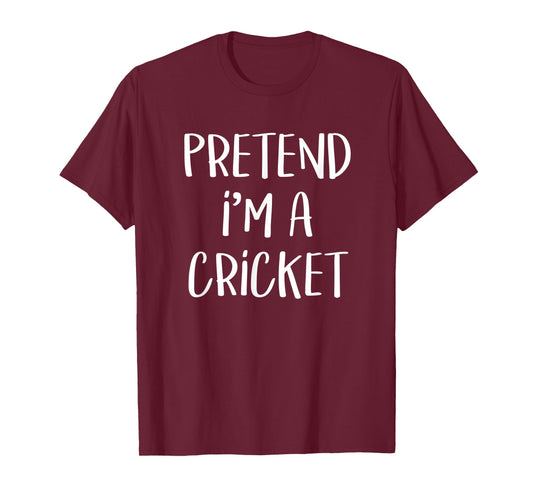 Pretend I'm A Cricket Costume Funny Insect Halloween Party T-Shirt