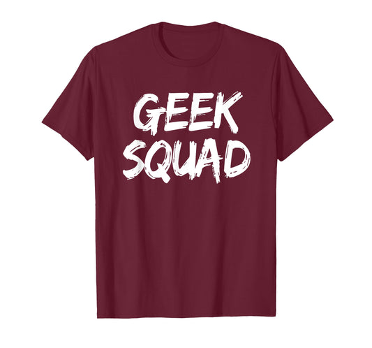 Geek Squad Funny Humorous Geeky Nerd Slogan T-Shirt T-Shirt