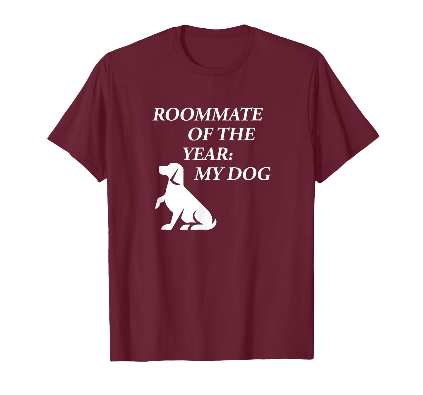 Roommate of the year my dog T-Shirt