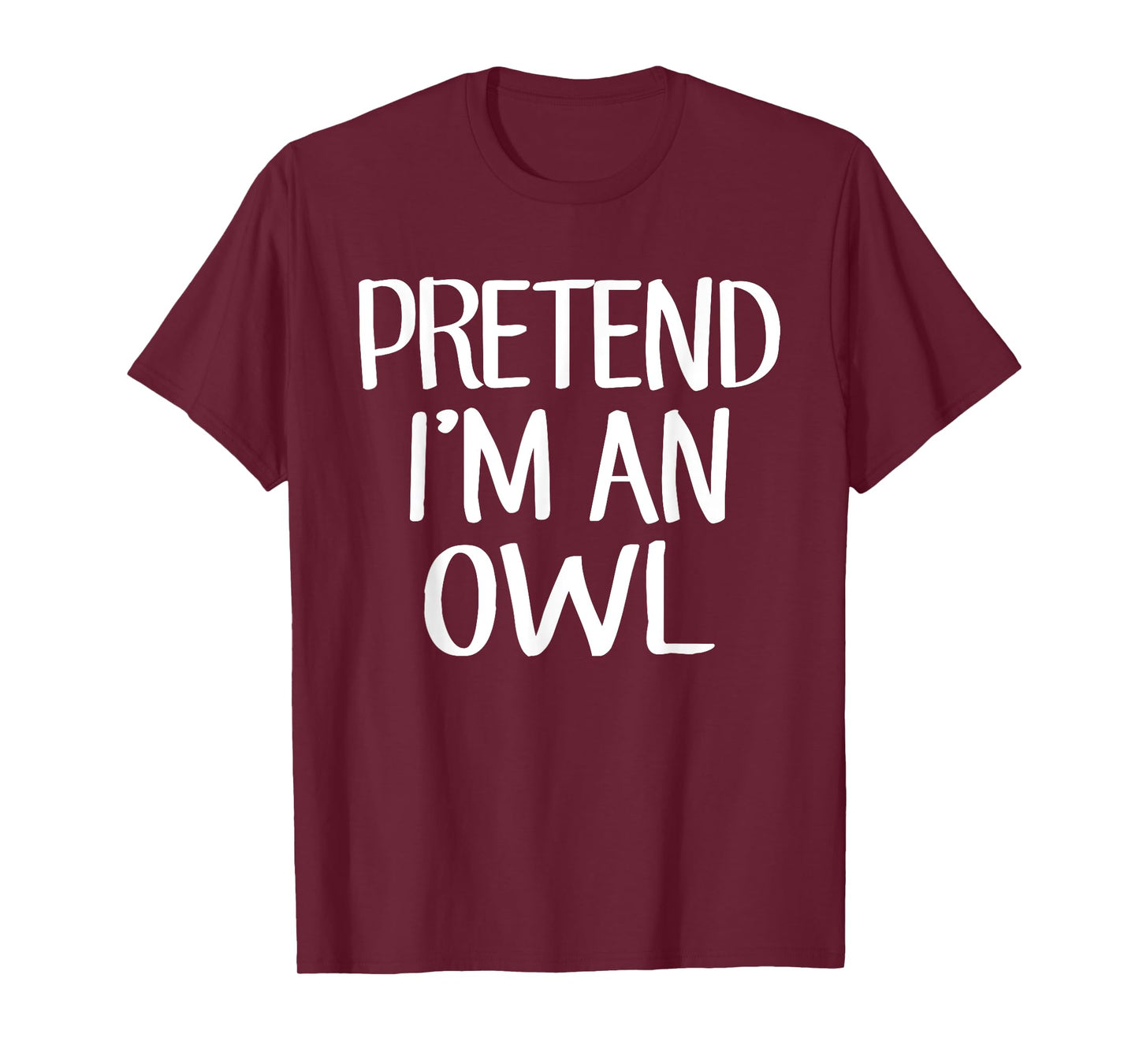 Pretend I'm An Owl Costume Family Lazy Easy Halloween T-Shirt