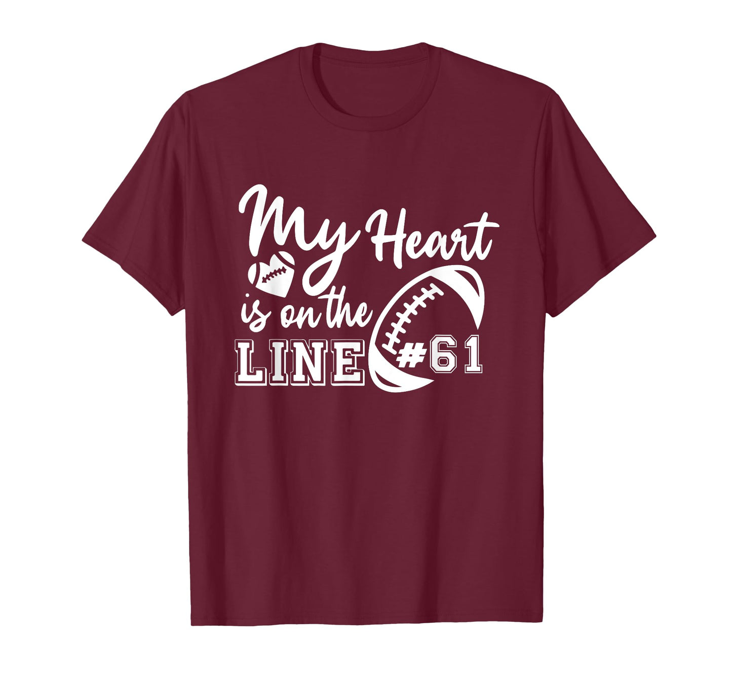 My Heart Is On The Line Number 61 Football American Custom T-Shirt