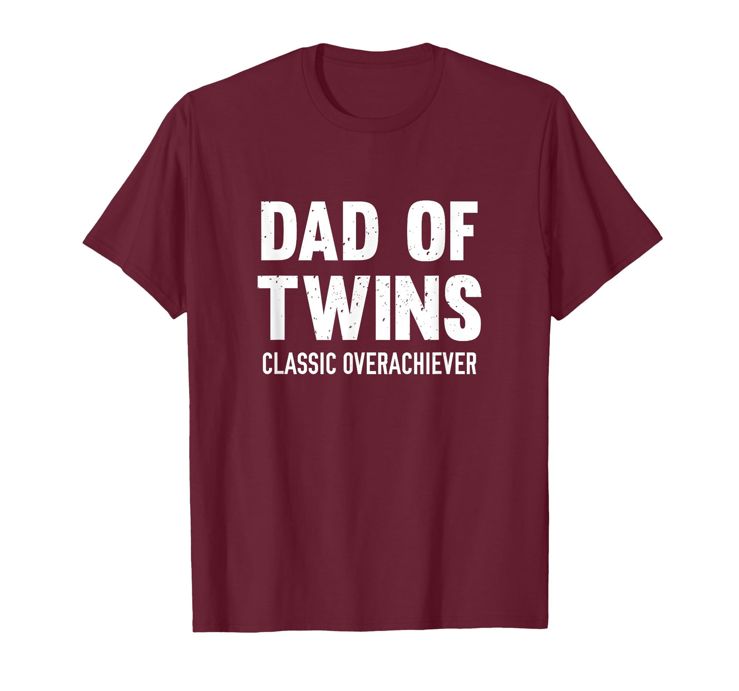 Dad Of Twins Classic Overachiever T-Shirt