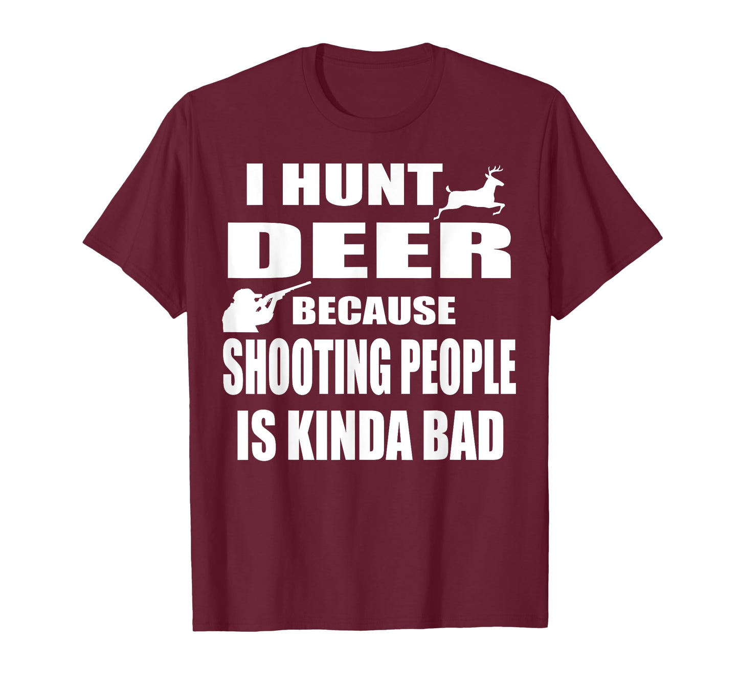 Deer Hunter T Shirt Funny Buck Hunter Tee Gift Shooting