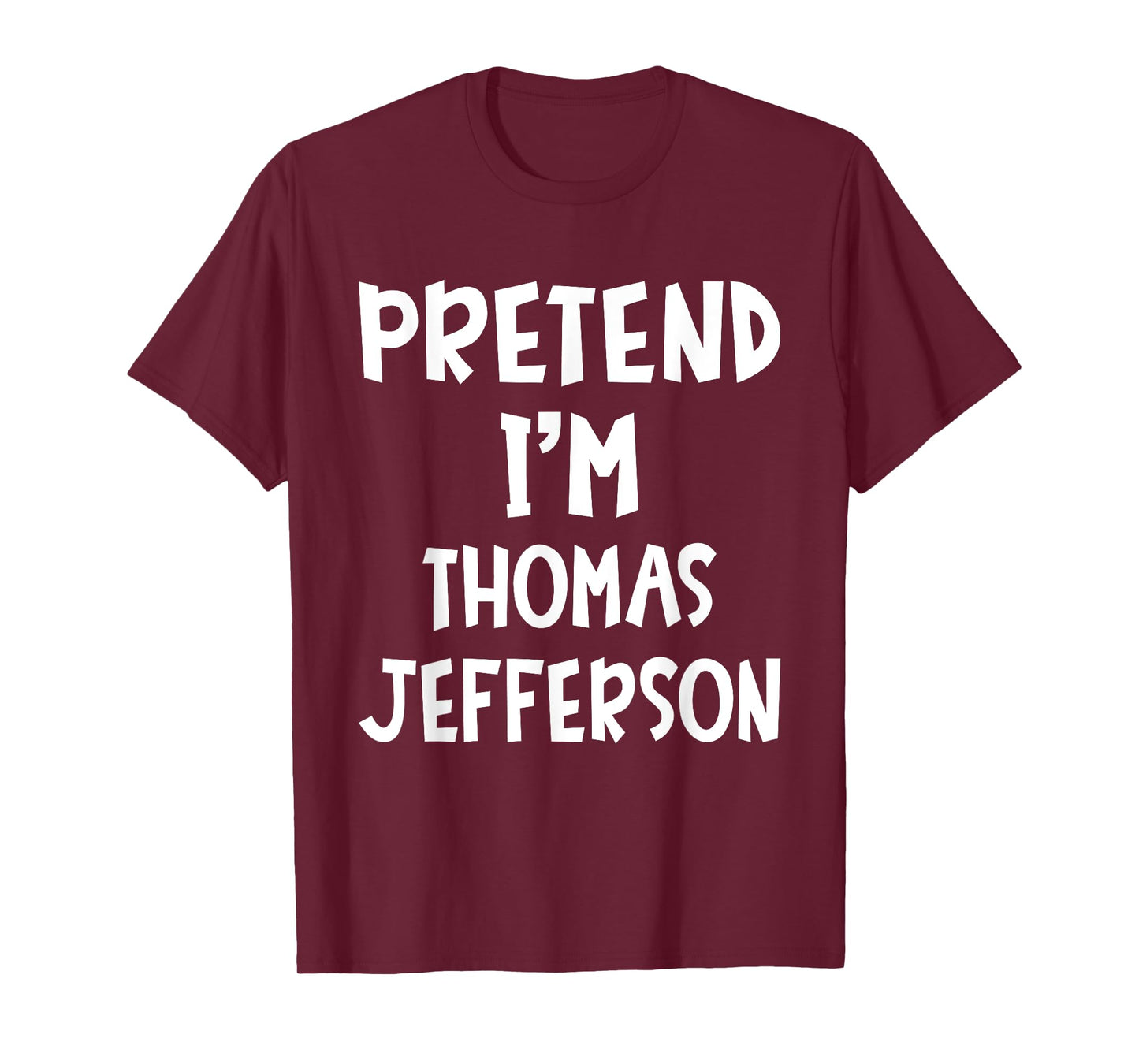 Pretend I'm Thomas Jefferson Matching Costume Lazy Halloween T-Shirt