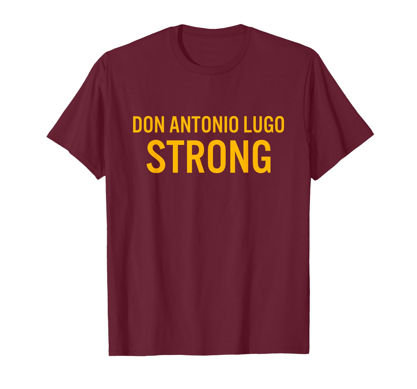 Don Antonio Lugo High School Strong T-Shirt