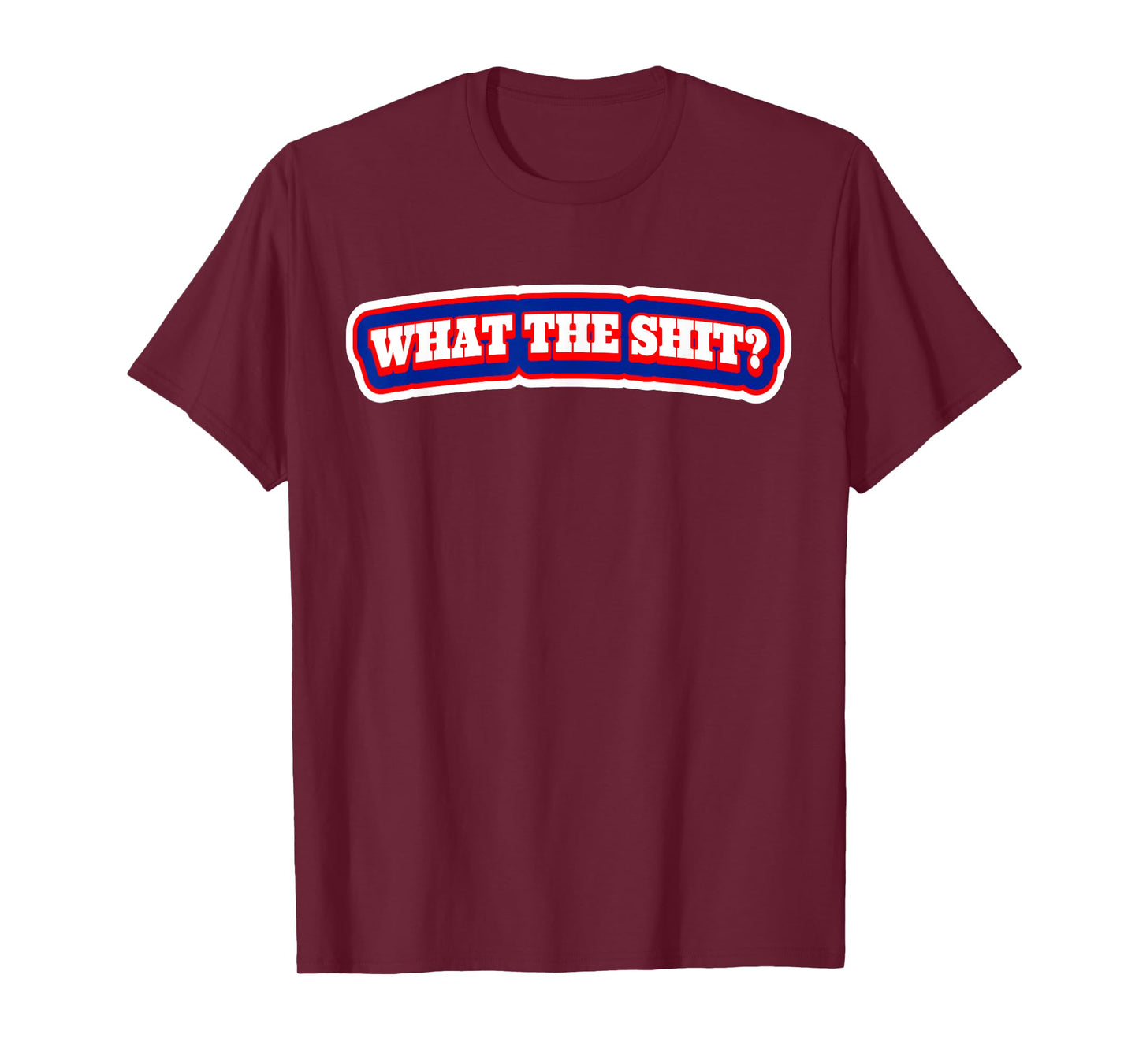 What The Shit? T Shirt | Shock Value Tshirt T-Shirt