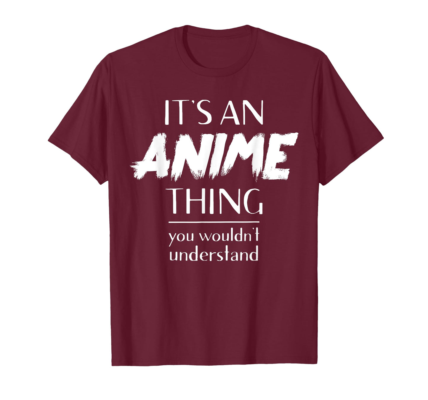 It's An Anime Thing You Wouldn't Understand Kawaii T-Shirt