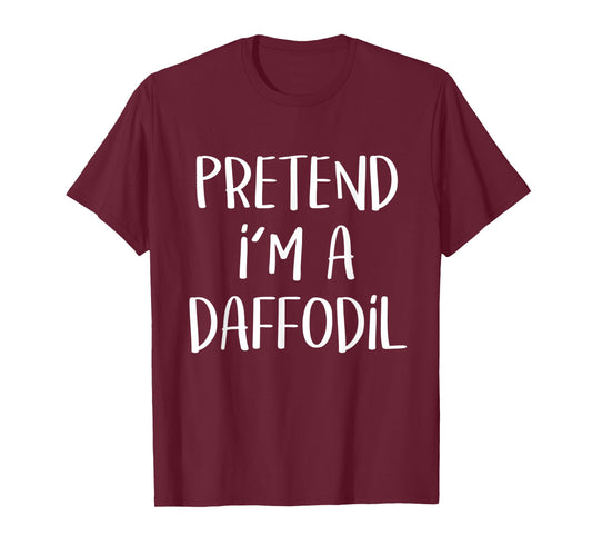 Pretend I'm A Daffodil Costume Party Lazy Funny Halloween T-Shirt