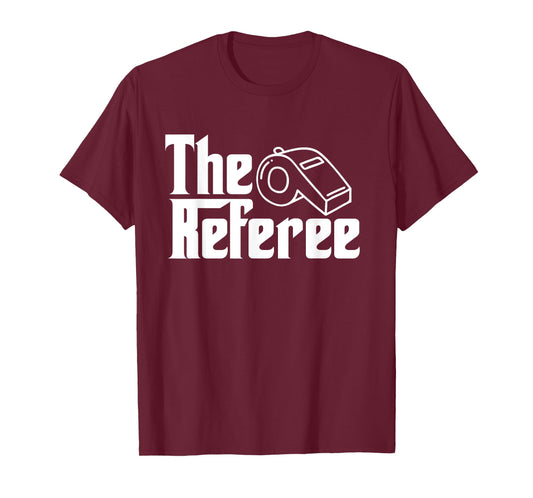 The Referee Funny Sports Quote T-Shirt