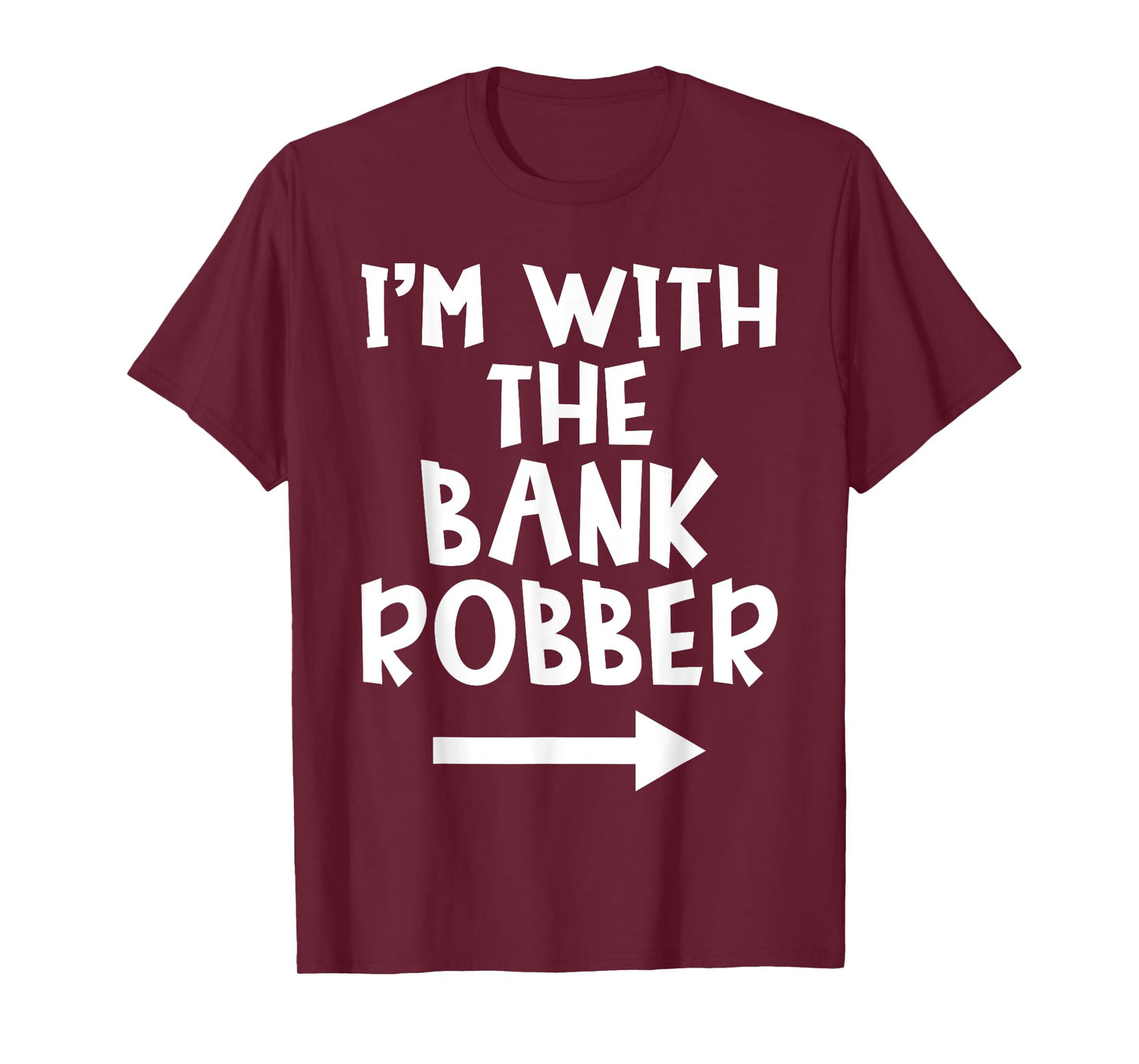 I'm With The Bank Robber Matching Couple Halloween Costume T-Shirt