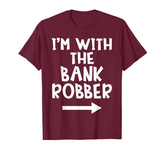 I'm With The Bank Robber Matching Couple Halloween Costume T-Shirt