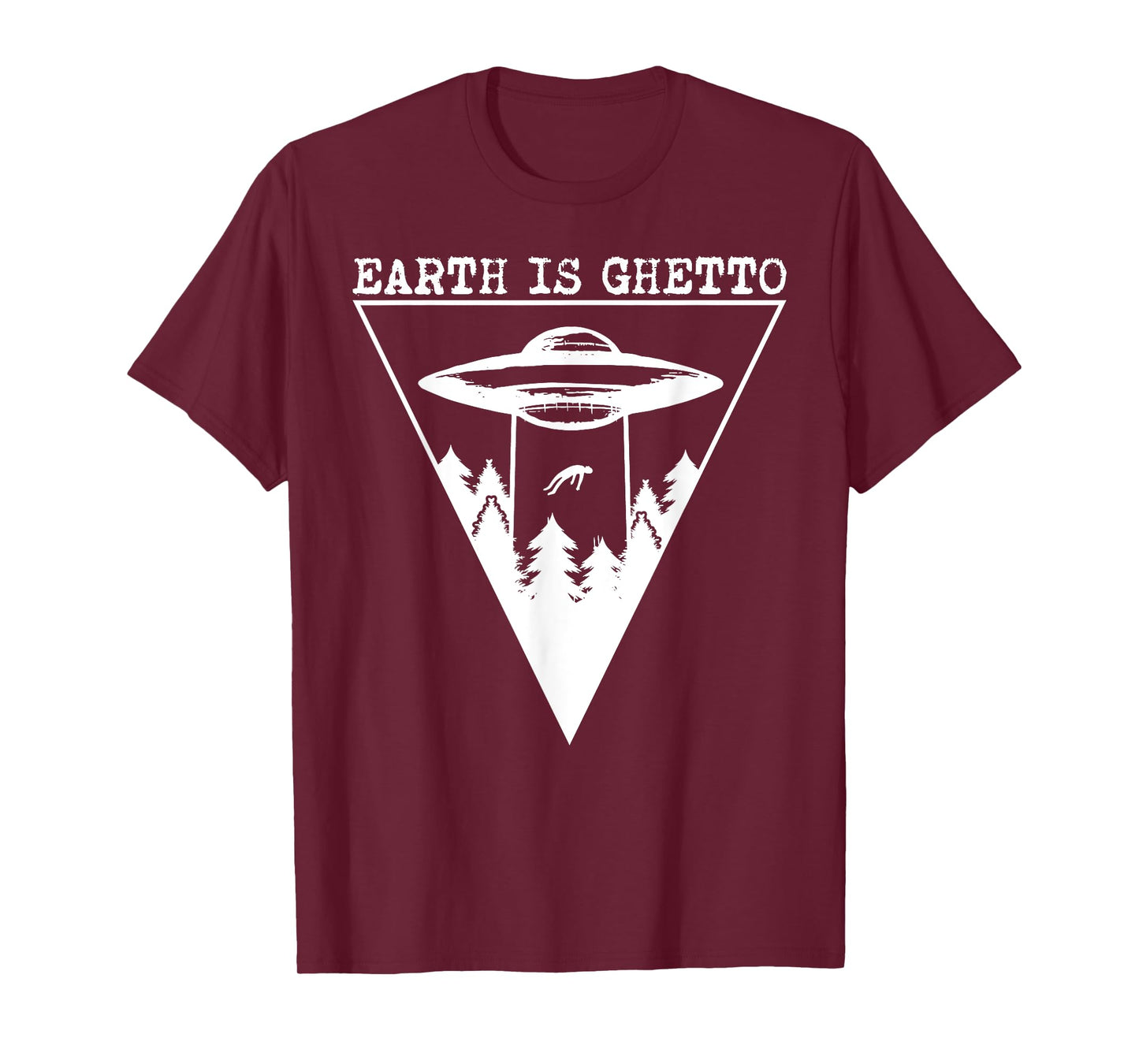 Earth Is Ghetto - Alien UFO Abduction T-Shirt