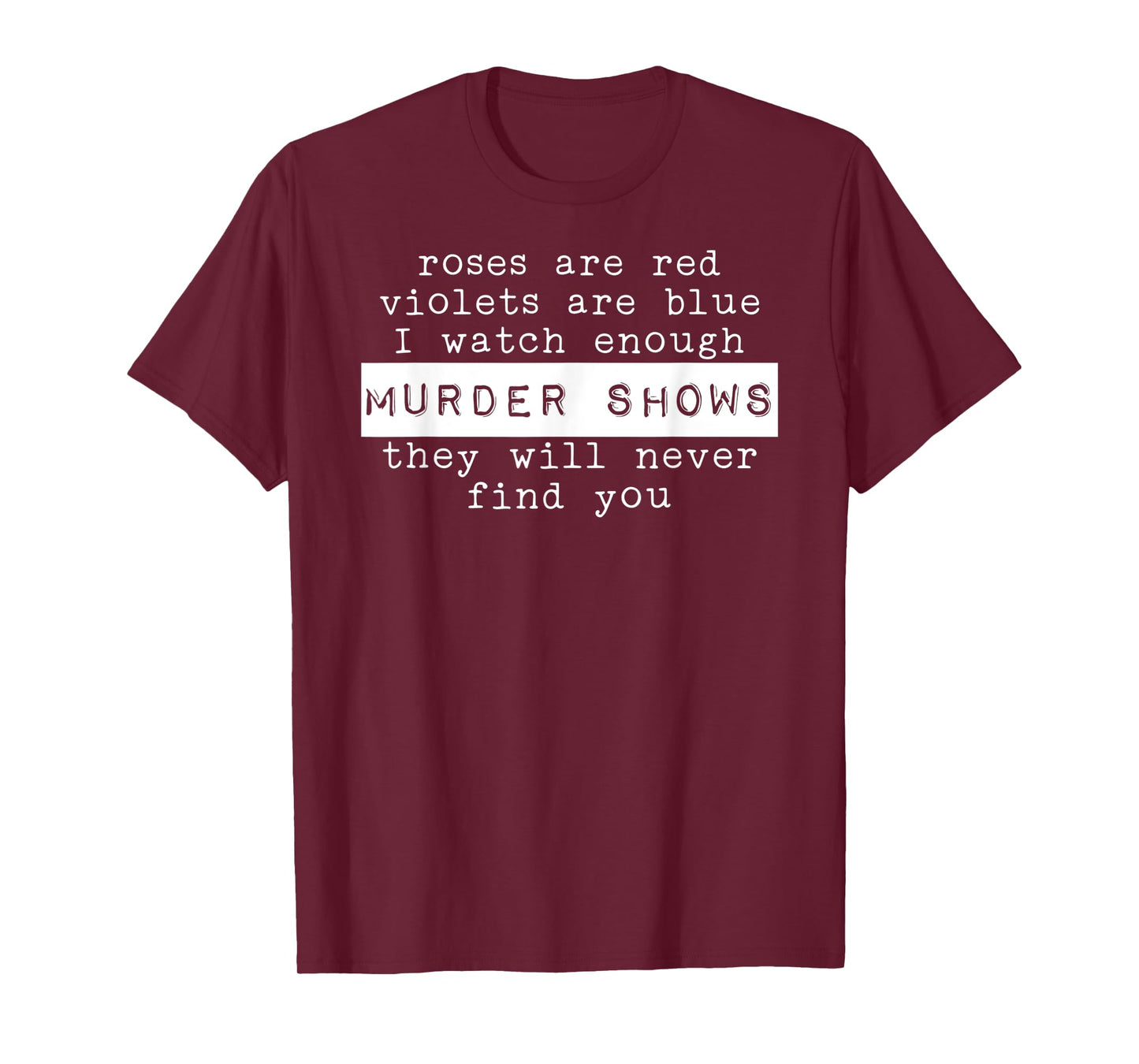 I love Murder Shows True Crime T-Shirt