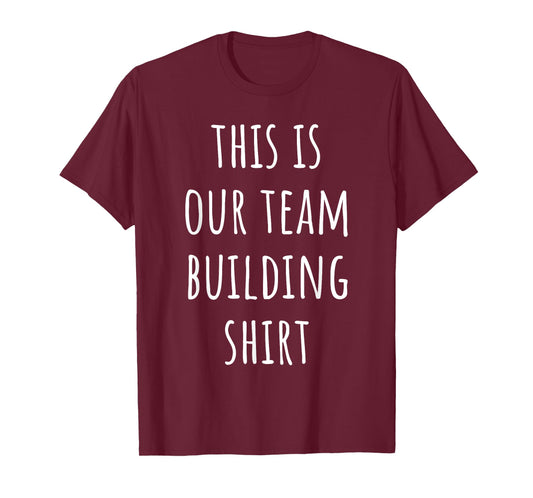 Funny Corporate Team Building Shirt for Work Employees T-Shirt