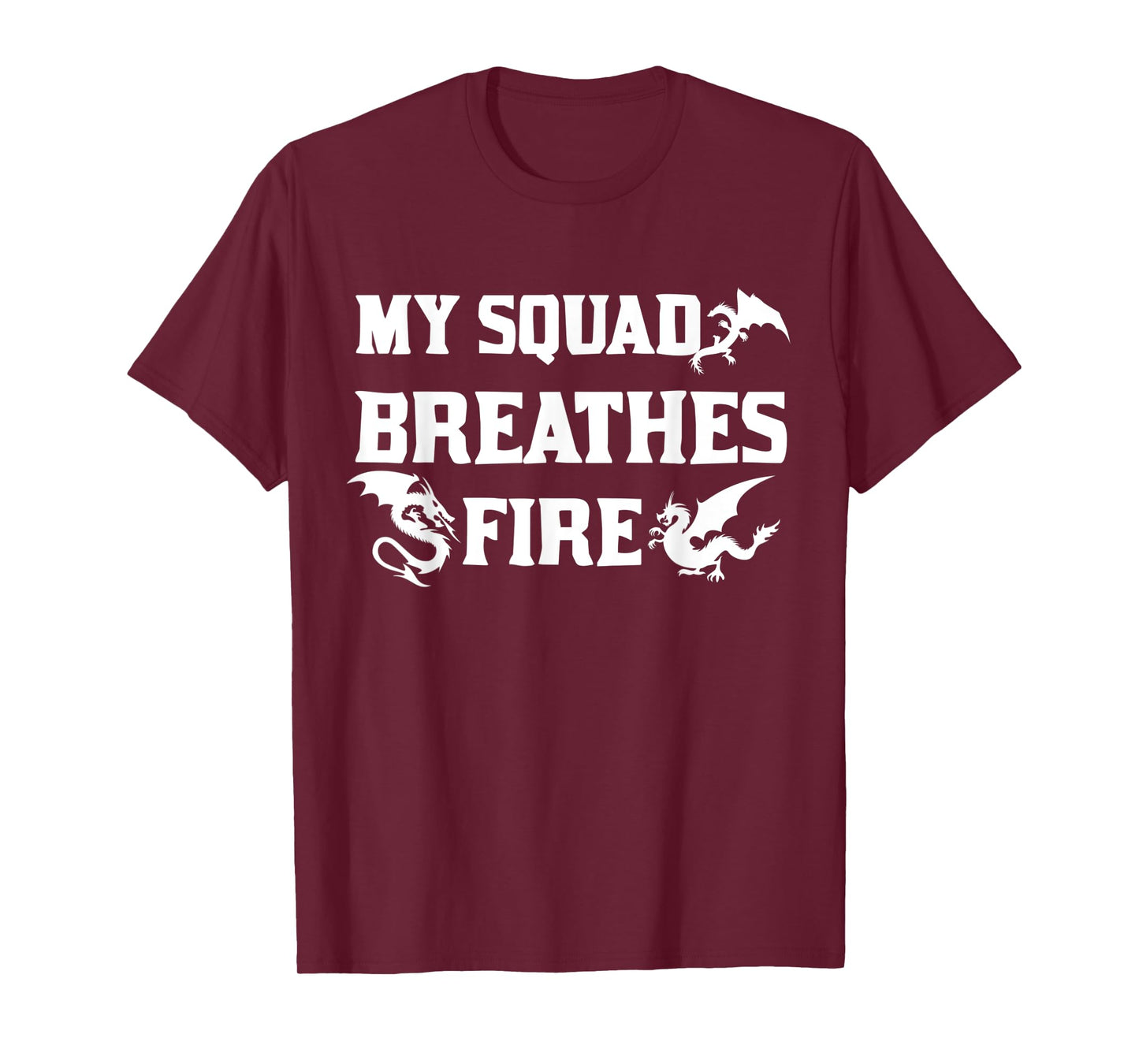 My Squad Breathes Fire Dragon Fantasy Unique T-Shirt T-Shirt