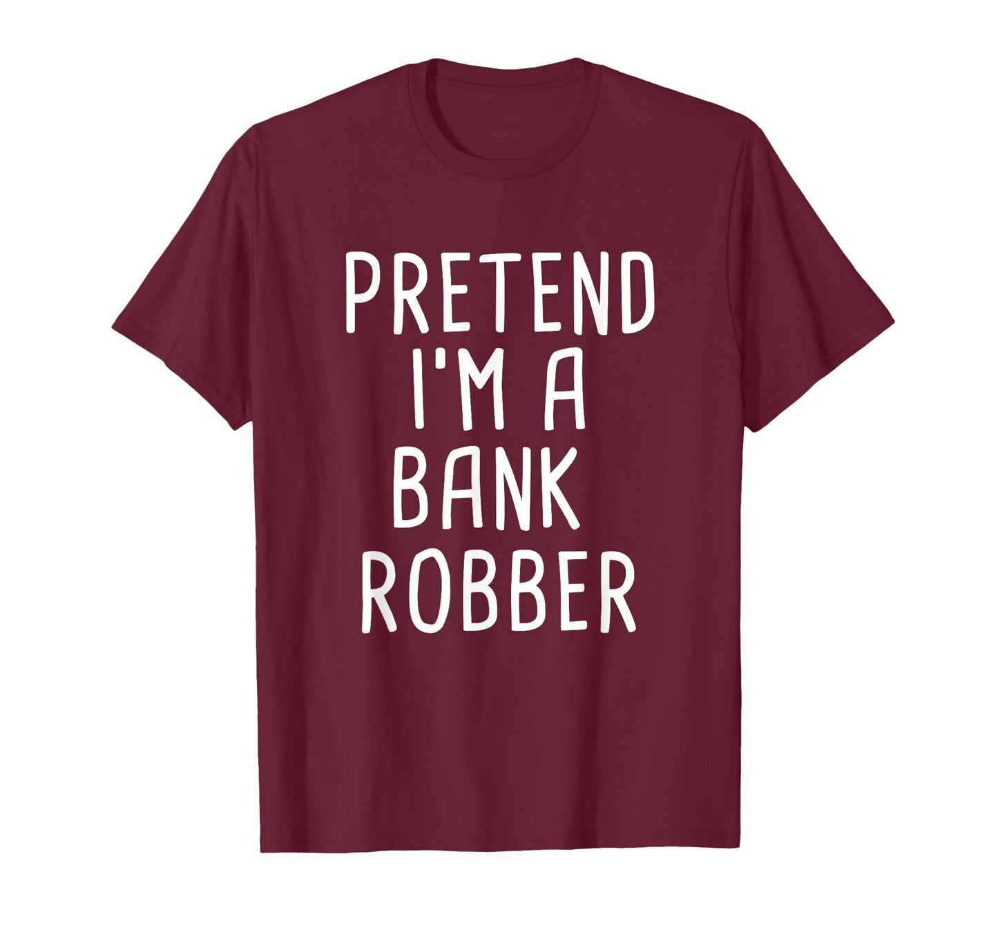 Pretend I'm A Bank Robber Funny Lazy Halloween Costume T-Shirt
