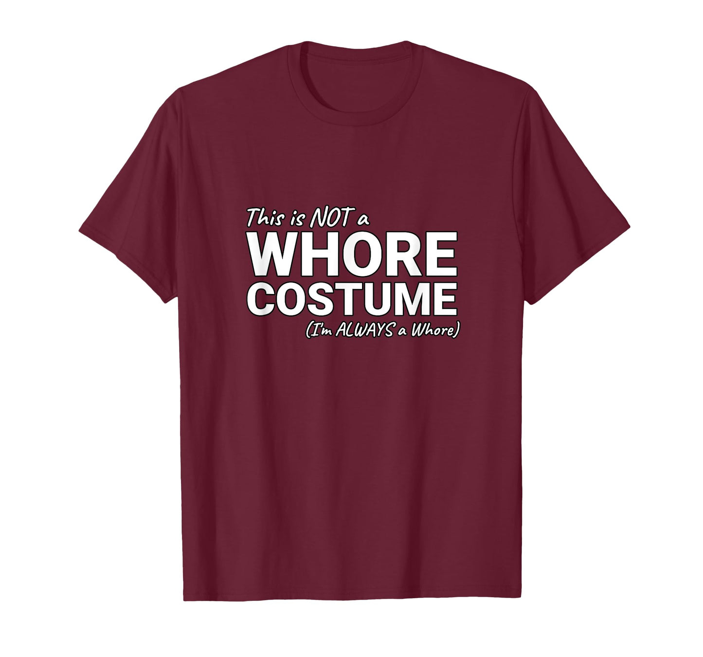 Not A Whore Costume Funny Halloween T-Shirt