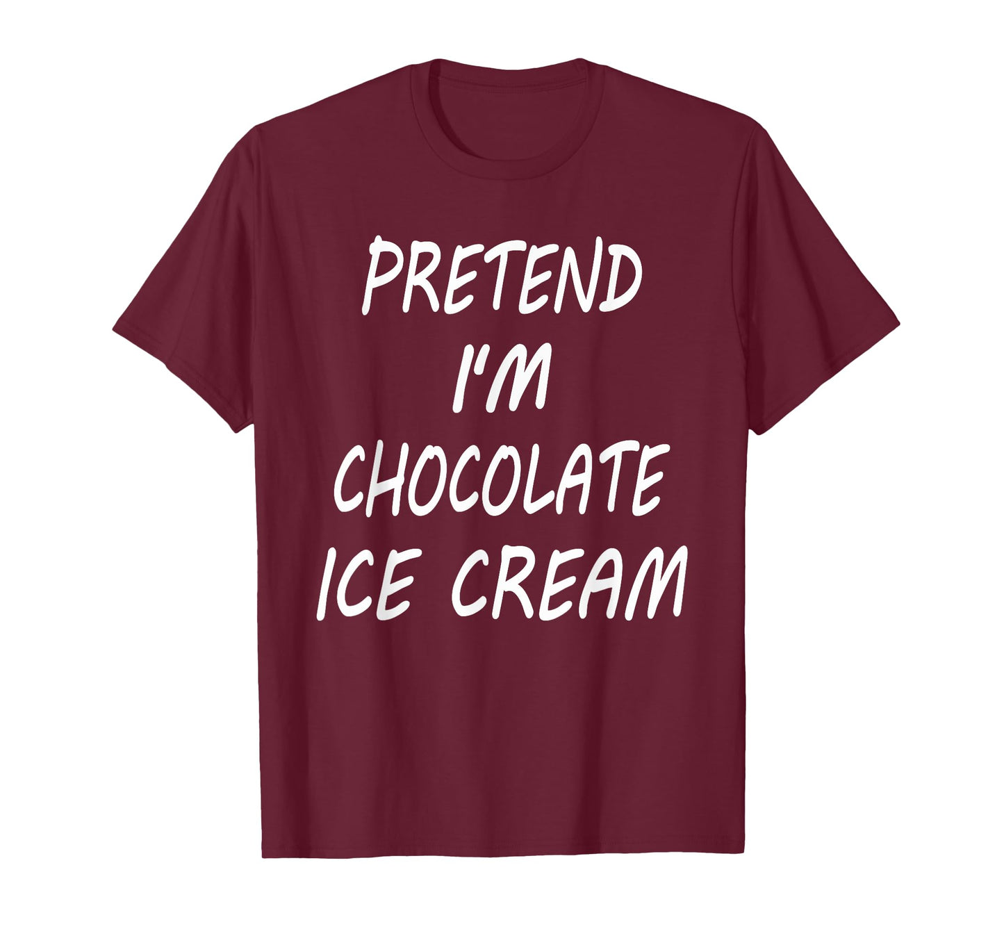 Pretend I'm Chocolate Ice Cream Funny Food Halloween Costume T-Shirt for Men Women Kids