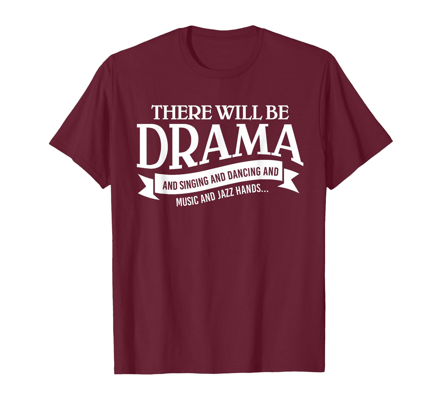 Broadway Actor There Will Be Drama Theater Teacher Design Men Women T-Shirt