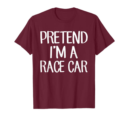 Pretend I'm A Race Car Costume Family Lazy Easy Halloween T-Shirt