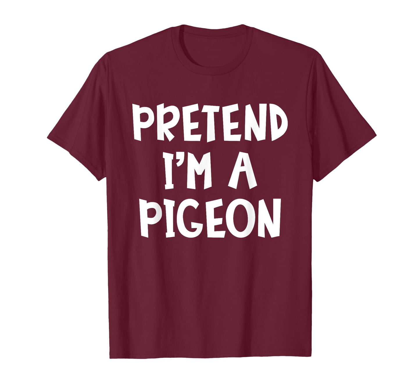 Pretend I'm A Pigeon Matching Costume Lazy Easy Halloween T-Shirt