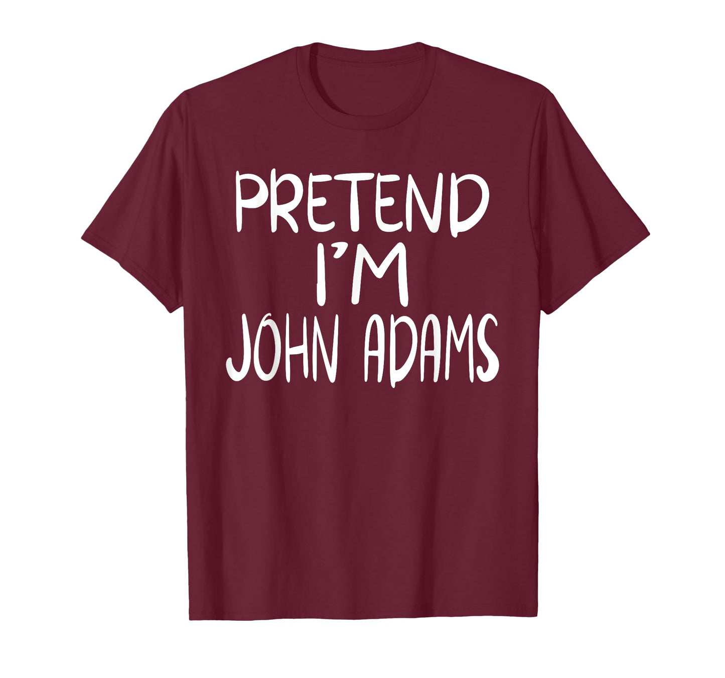 Pretend I'm John Adams Family Group Lazy Easy Halloween T-Shirt