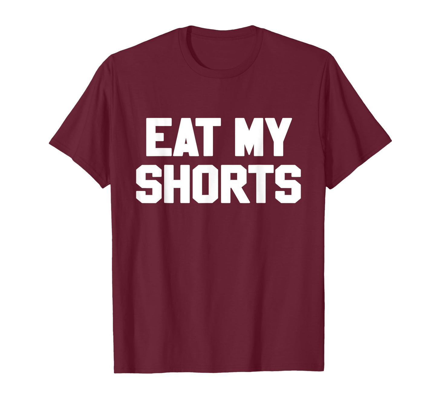 Eat My Shorts Novelty Gift Funny 90s TShirts T-Shirt