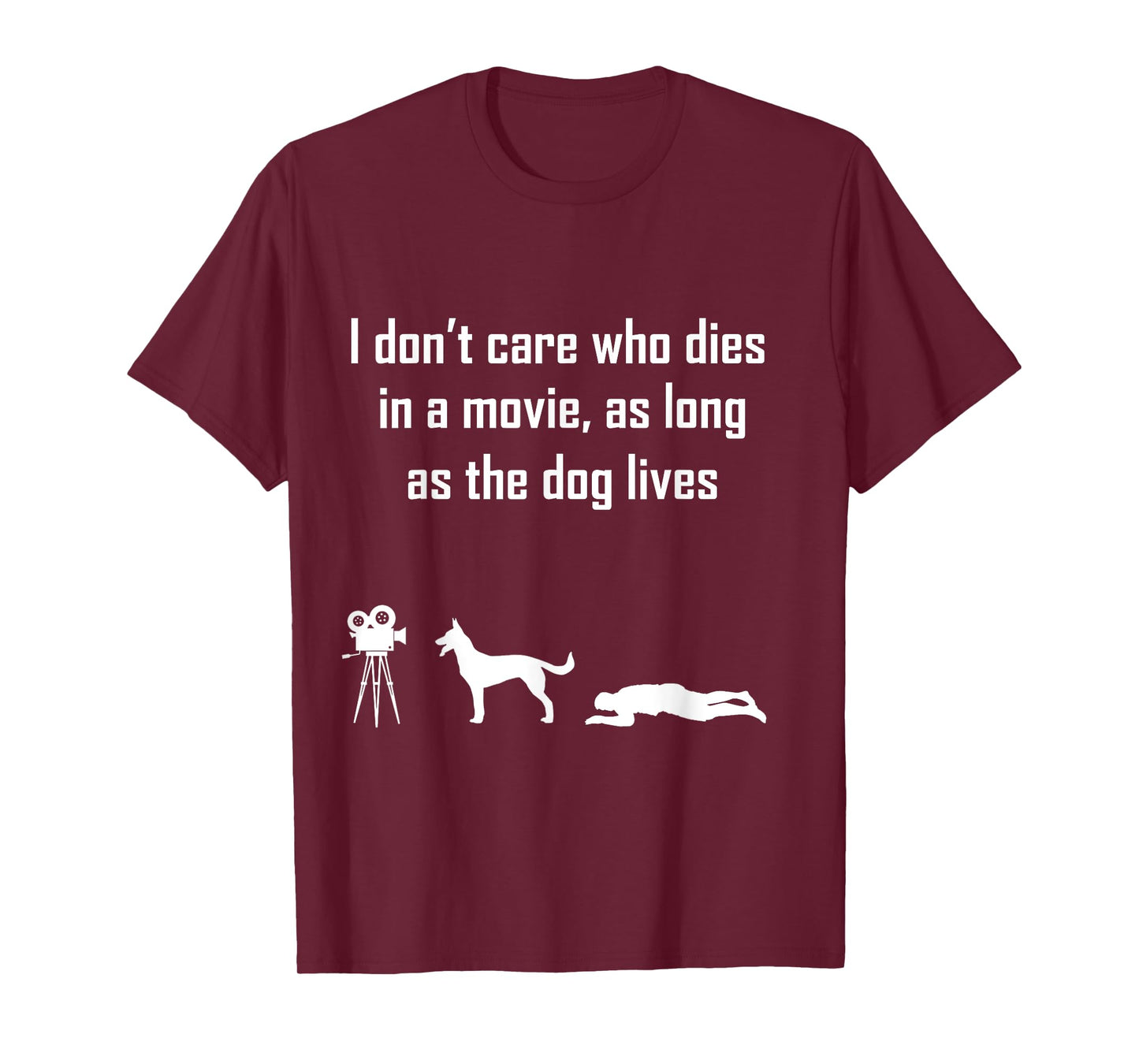 I Dont Care Who Dies In Movie As Long As Dog Lives T-shirt Men Women Girls Kids T-Shirt