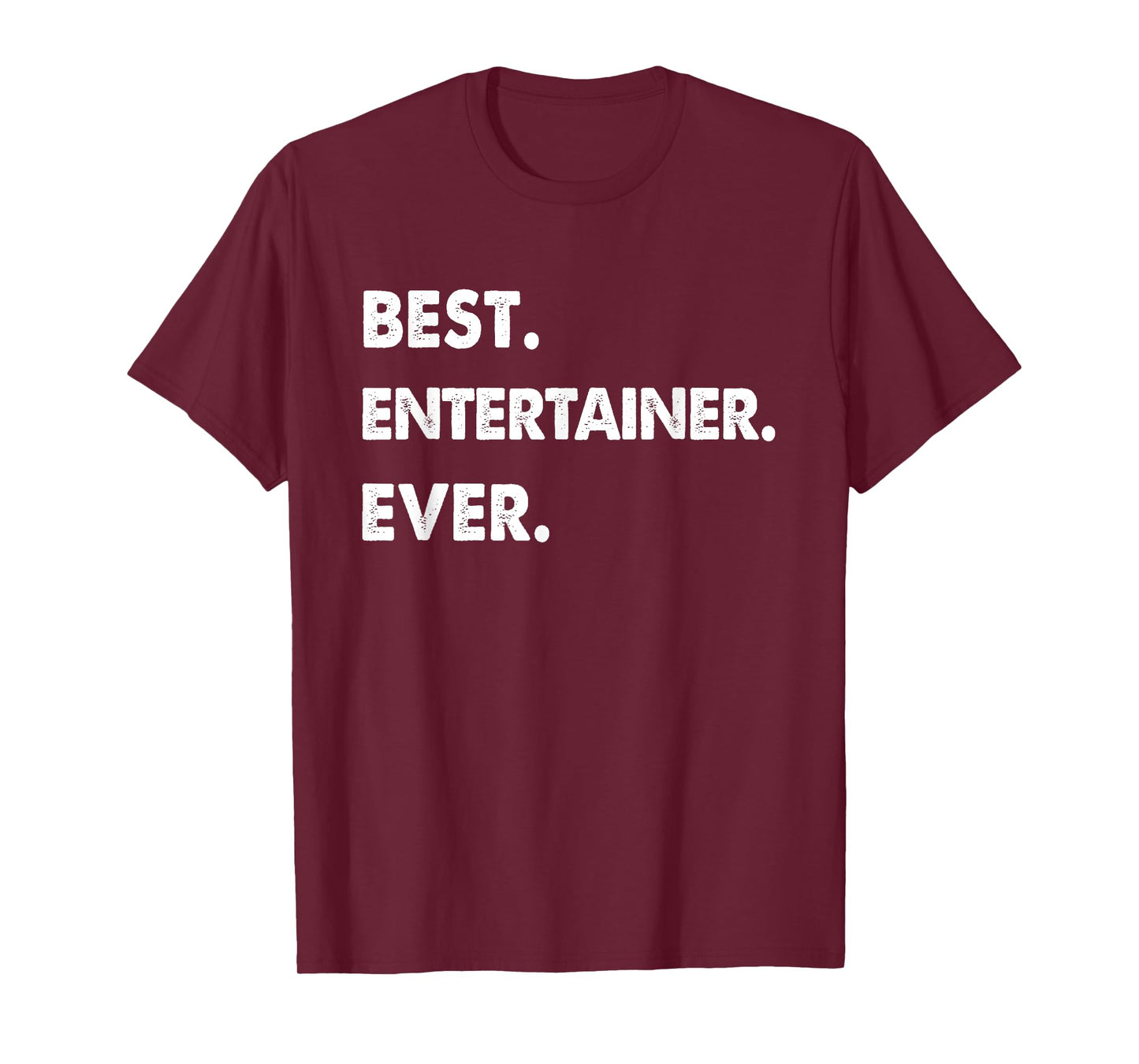 Entertainer Profession Best Entertainer Ever T-Shirt
