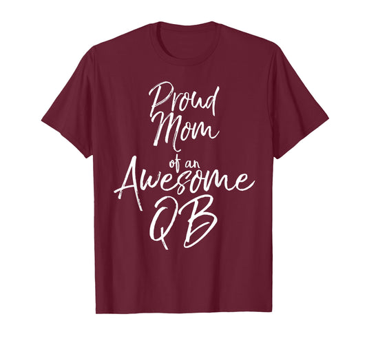 Cute Football Quarterback Mother Proud Mom of an Awesome QB T-Shirt