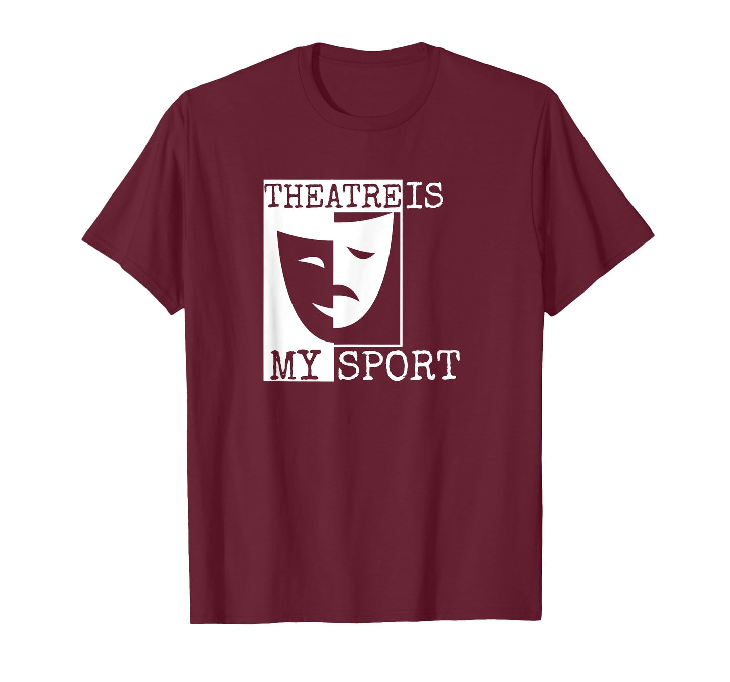 Theatre Is My Sport - Theatre T-shirt T-Shirt