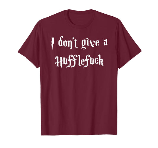 I Don't Give a Hufflefuck funny Magic Rivalry School Tshirt T-Shirt