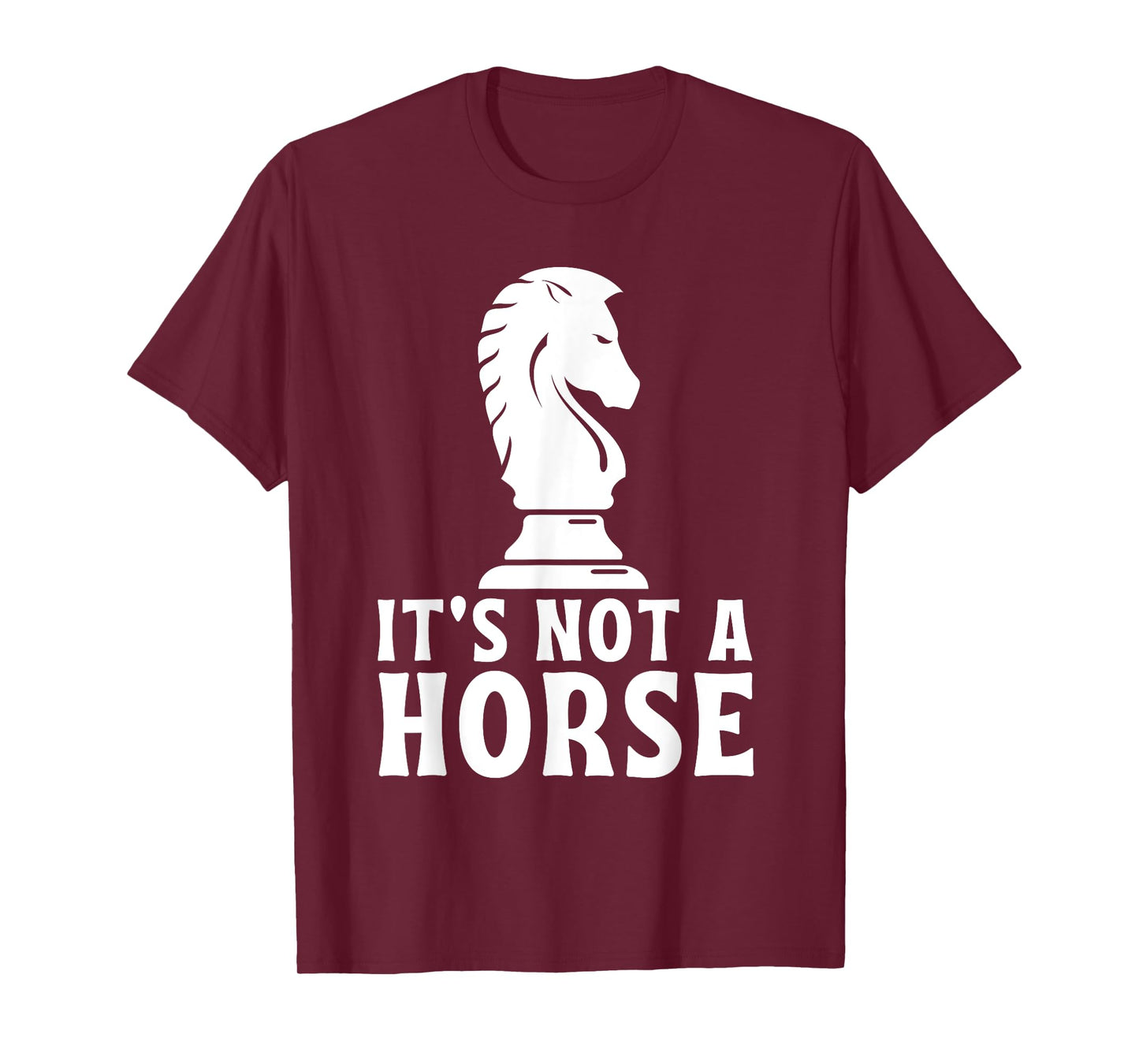 Funny Chess Its Not A Horse Chess Player T-Shirt