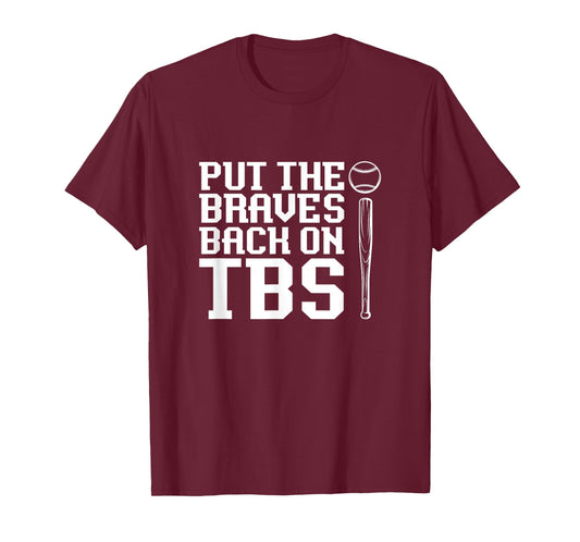 Funny Baseball Saying Humor Put The Braves Back On TBS T-Shirt