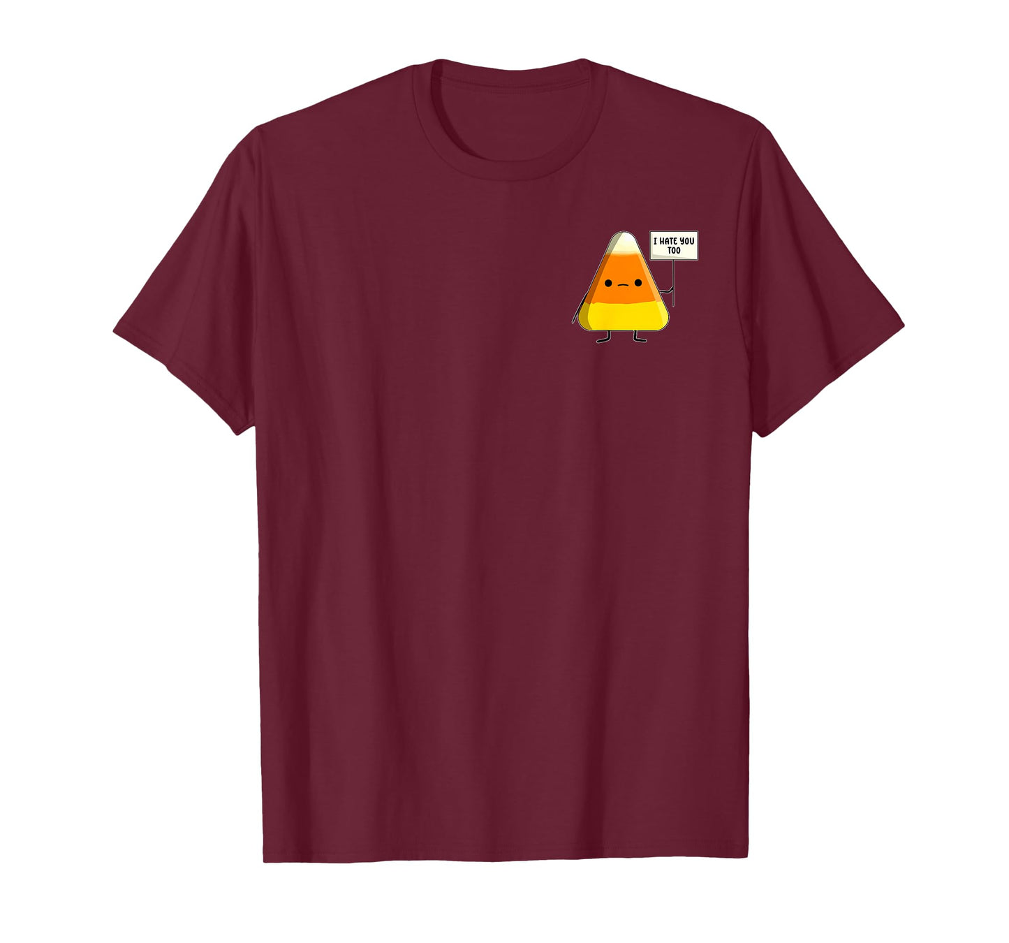 I Hate You Too Funny Halloween Candy Corn T-Shirt
