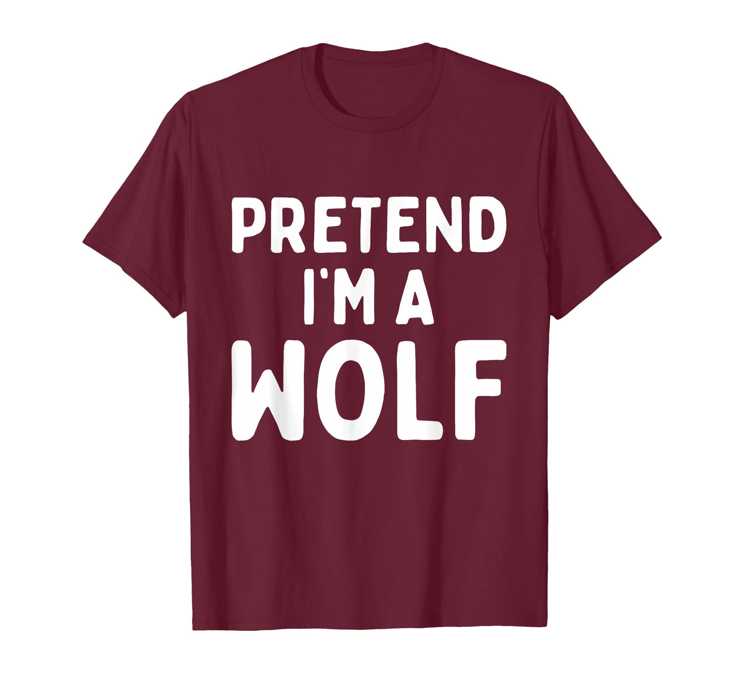 Pretend I'm A Wolf Funny Lazy Easy Halloween Costume Animal T-Shirt