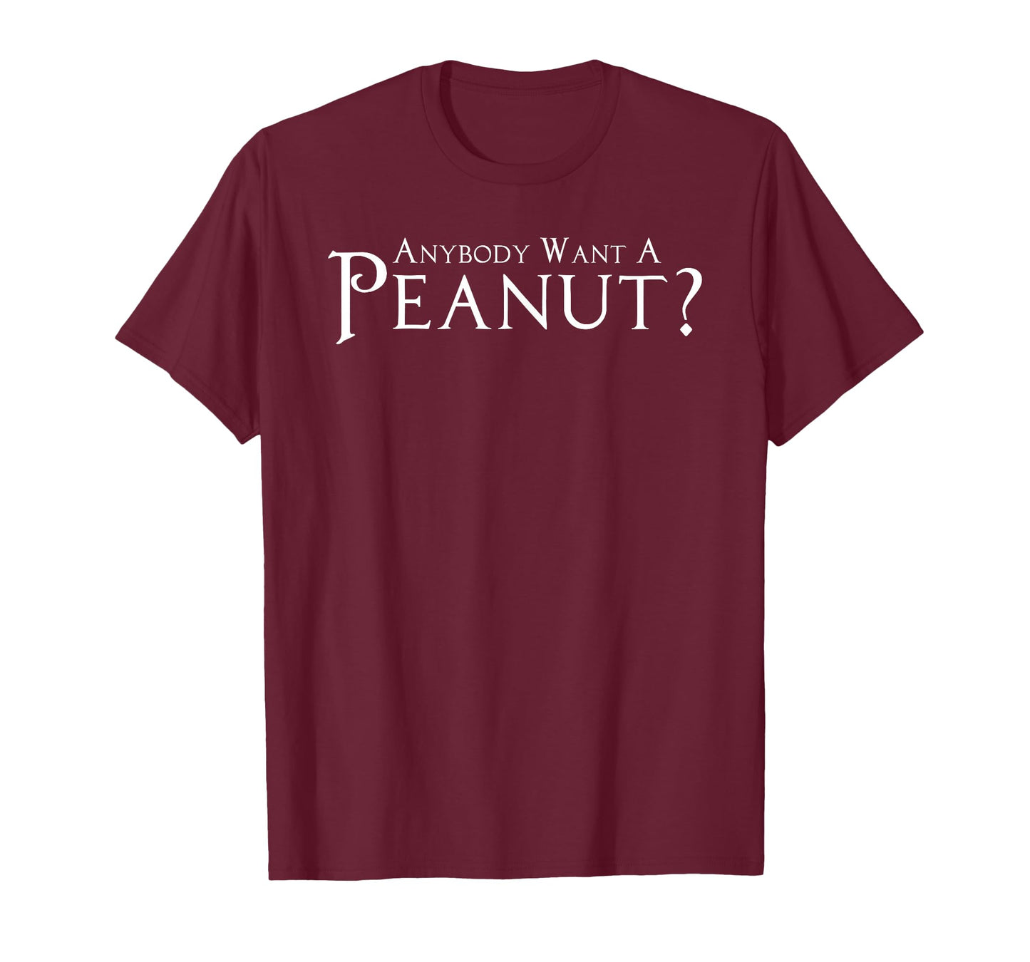 Anybody want a peanut? T-Shirt